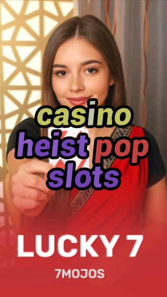 casino heist pop slots-w4cy2mdjlx2bf.com